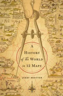 A History of the World in 12 Maps