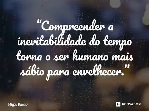 A Inevitabilidade do Tempo