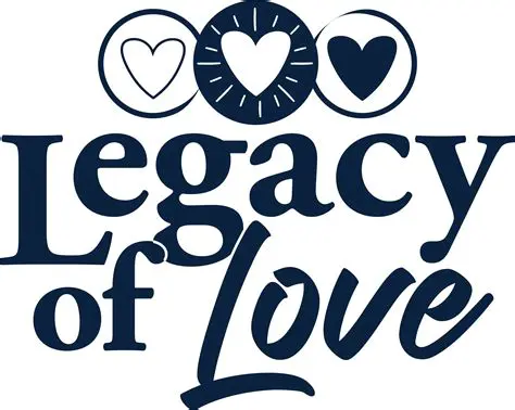 A Legacy of Love and Respect