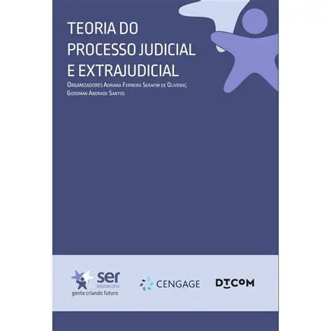 A Teoria do Processo Judicial e Extrajudicial