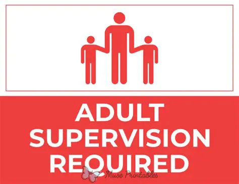 Adult supervision required