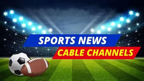 Your Ultimate Guide to the Top News Sports Channels: Stay Updated on Every Game!
