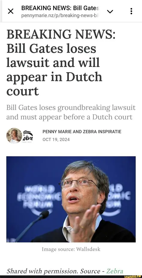 Breaking News: Bill Gates Loses Lawsuit and Faces Dutch Court Appearance