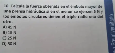 Calcula la fuerza obtenida en el embolo mayor de una prensa hidraulica