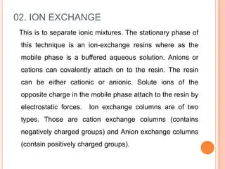 Can be either cationic or anionic