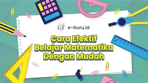 Cara Belajar Matematika yang Efektif