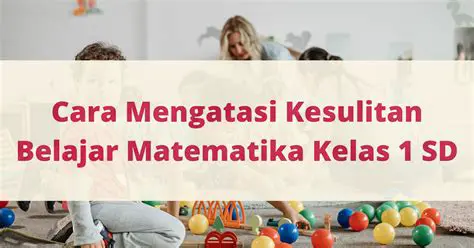 Cara Mengatasi Kesulitan Matematika