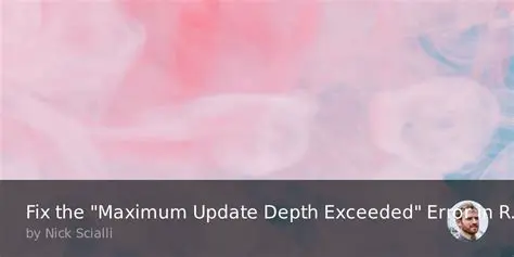 Causes of the Maximum Update Depth Exceeded Error