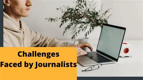 Challenges Faced by Journalists