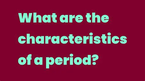 Characteristics of a Period