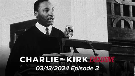 Charlie Kirk's Insights on Martin Luther King Jr.: A Critical Examination