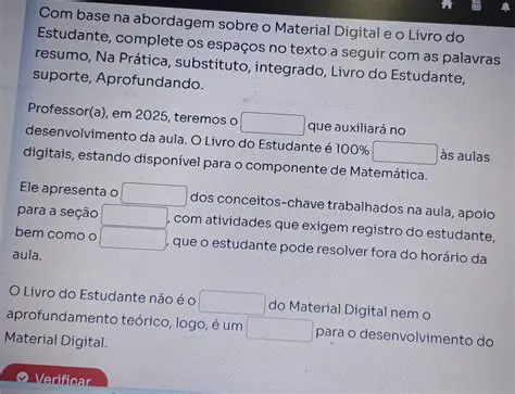 Com base na abordagem sobre o Material Digital e o Livro do Estudante