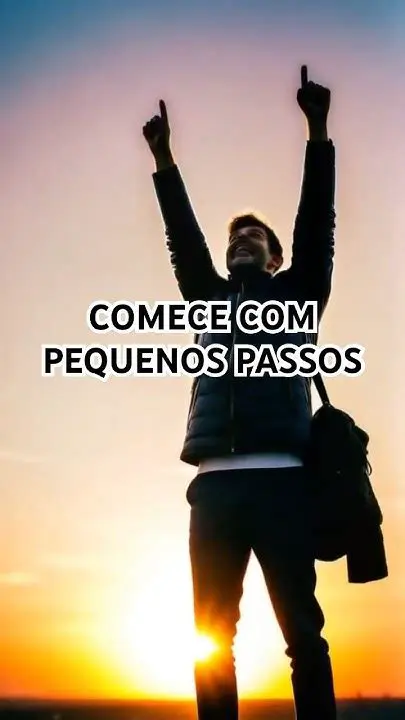 Comece com pequenos passos