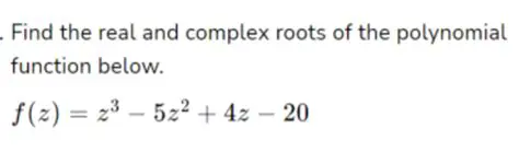 Complex Roots of a Polynomial Function