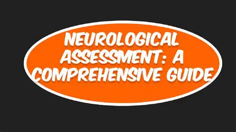 Comprehensive neurological assessment