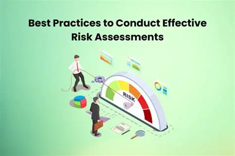 Conduct thorough risk assessments