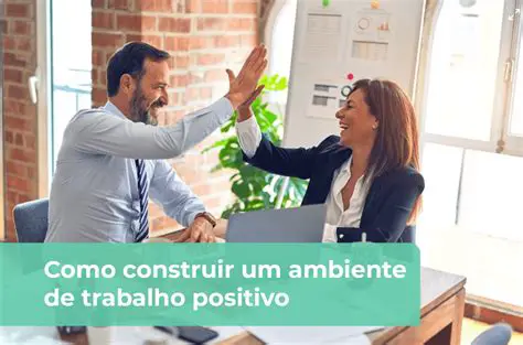 Crie um ambiente de trabalho positivo