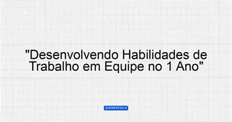 Desenvolvimento da Capacidade de Trabalhar em Equipe