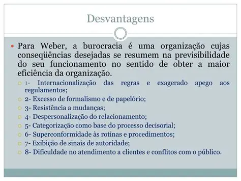 Desvantagens da Burocracia
