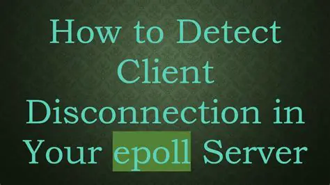 Detect Client Disconnection
