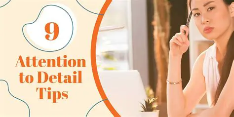 Develop attention to detail