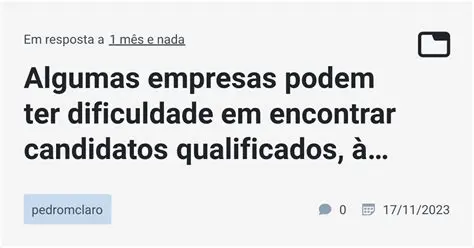 Dificuldade em encontrar candidatos qualificados