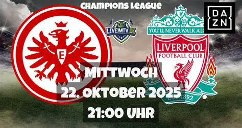 Eintracht Frankfurt vs. Liverpool: 'n Ontleding van die Moontlike Kragmeting