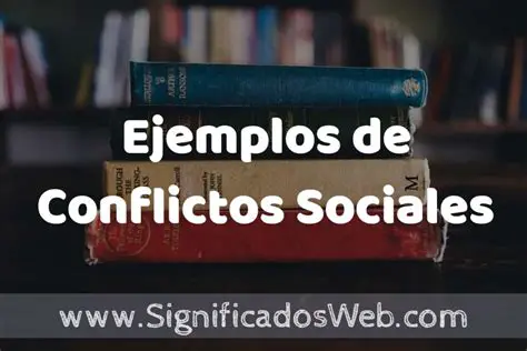 Ejemplos de conflictos sociales