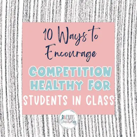 Encourage healthy competition