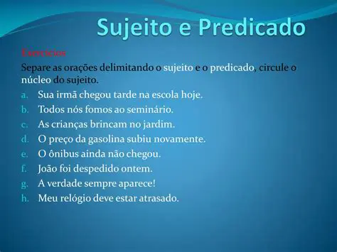Exemplos de frases com sujeito e predicado