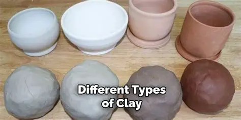 Experiment with different types of clay