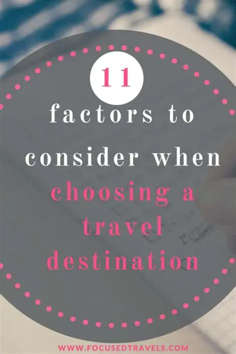 Factors to Consider When Choosing a Destination