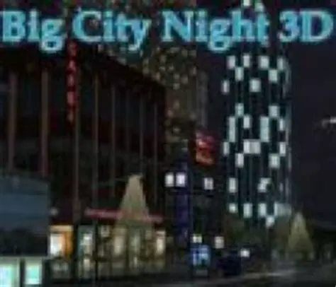 Features of Big City Night 3D