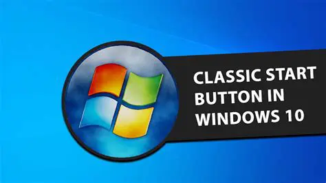 Features of Classic Start Button