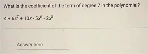 Finding the Coefficient of the Term of Degree 7