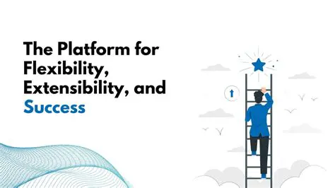 Flexibility and extensibility