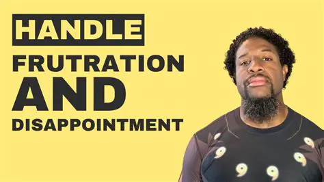 Frustration and Disappointment