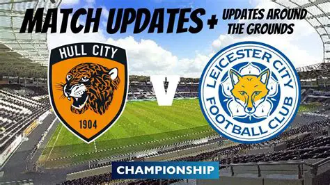 Hull City vs Leicester City: A Championship Showdown with Promotion Aspirations on the Line