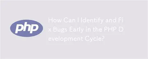 Identify and fix bugs early