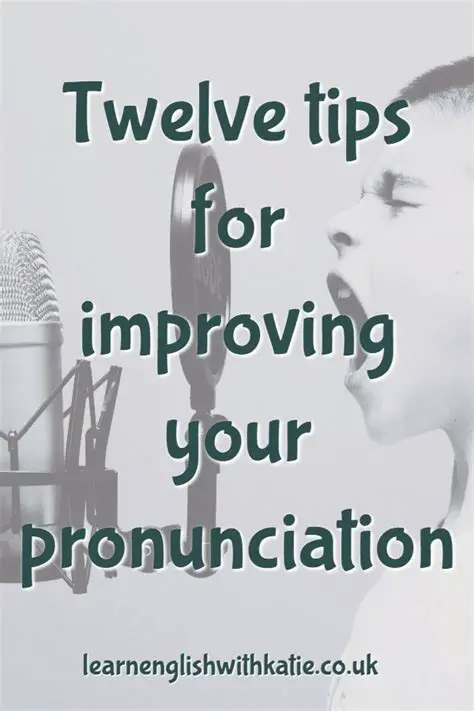 Improve their pronunciation