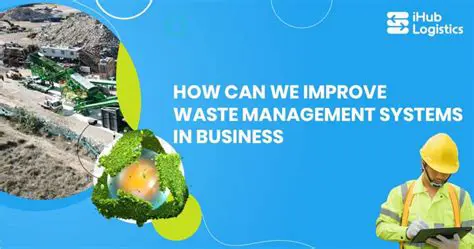 Improve waste management systems