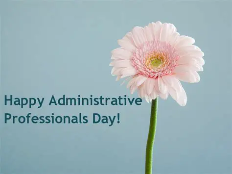 International Administrative Professionals Day 2025: Celebrating Dedication and Excellence