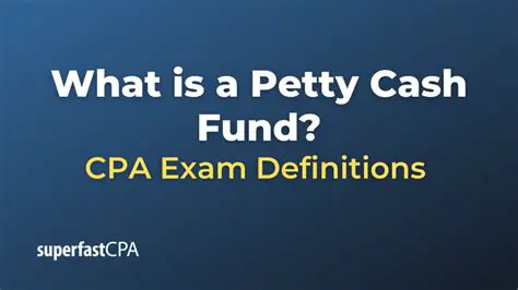 Key Characteristics of a Petty Cash Fund