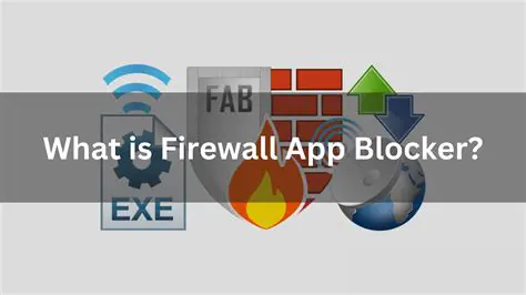 Key Features of Firewall App Blocker