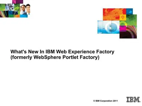 Key Features of IBM Web Experience Factory