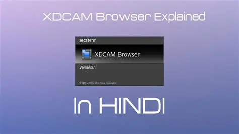 Key Features of XDCAM Browser