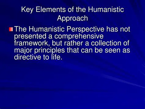 Key Principles of the Humanistic Perspective