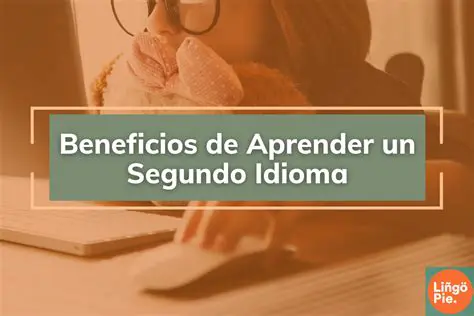 La importancia de aprender un segundo idioma