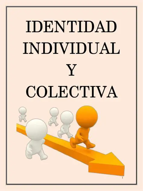 La importancia de la identidad individual y colectiva