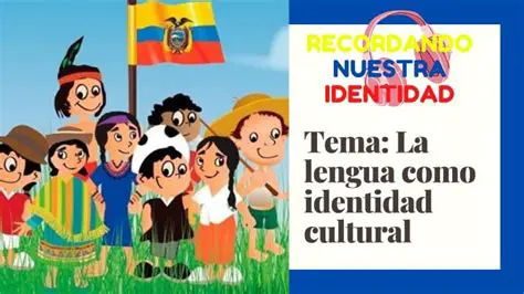 La Lengua como Identidad Cultural